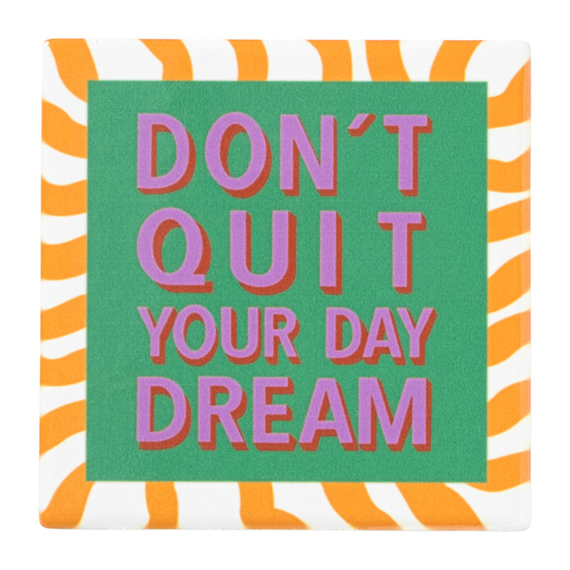 Siertegel don't quit your daydream - multikleur -10x10x0.5 cm
